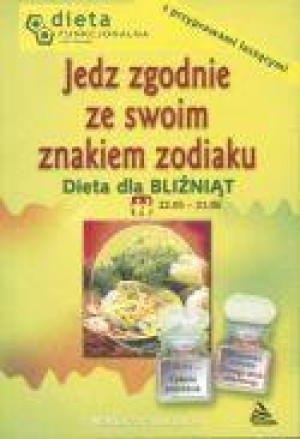 Bliźnięta. Jedz zgodnie ze swoim znakiem zodiaku.