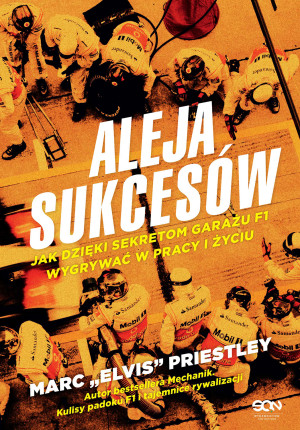 Aleja sukcesów. Jak dzięki sekretom garażu F1 wygrywać w pracy i życiu