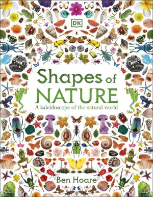 Shapes of Nature. A Kaleidoscope of the Natural World