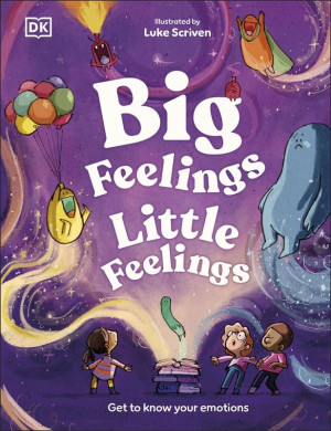 Big Feelings, Little Feelings. Get to Know Your Emotions