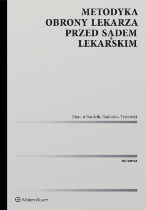 Metodyka obrony lekarza przed sądem lekarskim