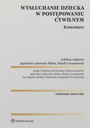 Wysłuchanie dziecka w postępowaniu cywilnym. Komentarz