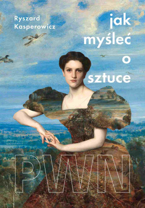 Jak myśleć o sztuce