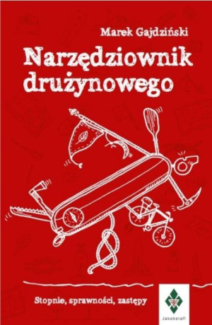 Narzędziownik drużynowego. Stopnie, sprawności...