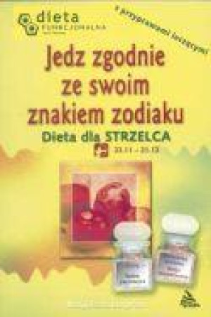 Strzelec. Jedz zgodnie ze swoim znakiem zodiaku