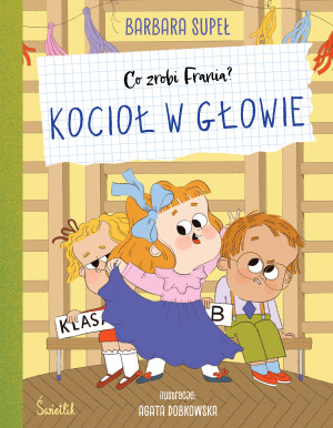 Kocioł w głowie. Co zrobi Frania?