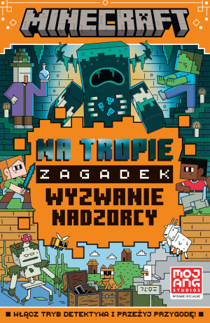 Minecraft. Na tropie zagadek. Wyzwanie nadzorcy