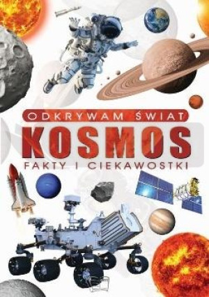 Odkrywam świat. Kosmos fakty i ciekawostki