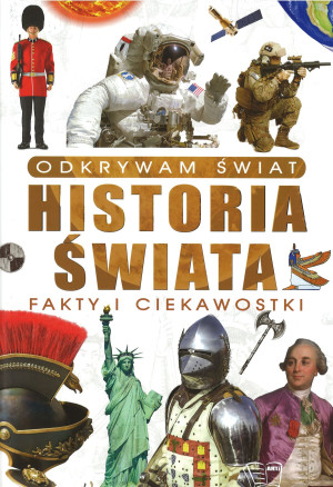 Odkrywam świat. Historia świata fakty i...