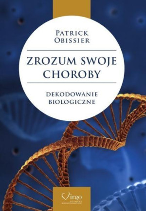 Zrozum swoje choroby Dekodowanie biologiczne