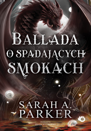 Ballada o spadających smokach. Spadające księżyce. Tom 2