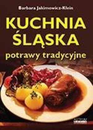 Kuchnia śląska. Potrawy tradycyjne