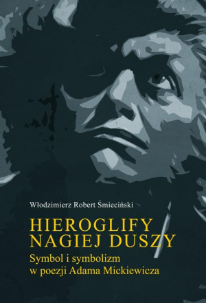 Hieroglify nagiej duszy. Symbol i symbolizm...