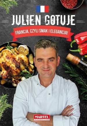 Julien gotuje. Francja, czyli smak i elegancja