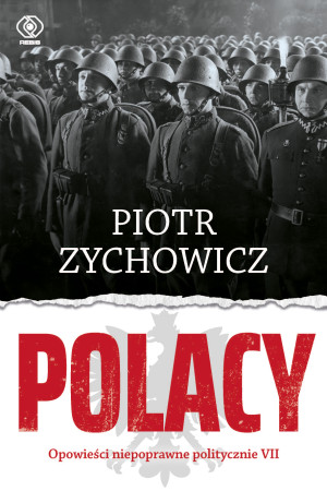 Polacy. Opowieści niepoprawne politycznie VII