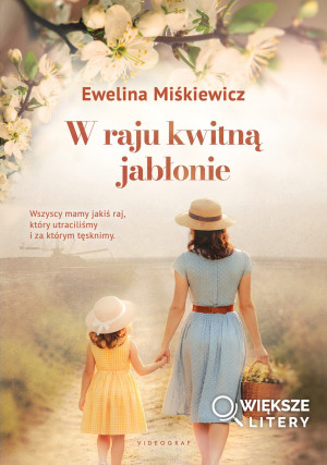 W raju kwitną jabłonie (większe litery)