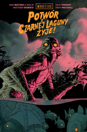 Universal Monsters: Potwór z Czarnej Laguny Żyje!