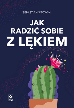 Jak radzić sobie z lękiem