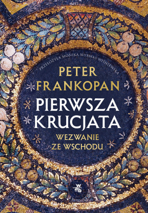 Pierwsza krucjata. Wezwanie ze Wschodu