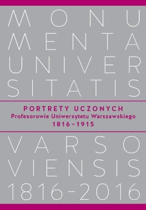 Portrety Uczonych Profesorowie Uniwersytetu Warszawskiego 1816-1915