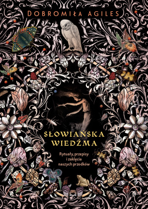 Słowiańska wiedźma. Rytuały, przepisy i zaklęcia..