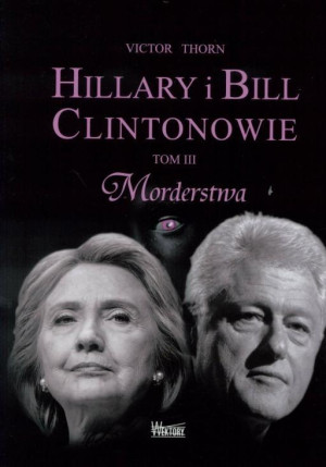 Hillary i Bill Clintonowie Tom 3 Morderstwa