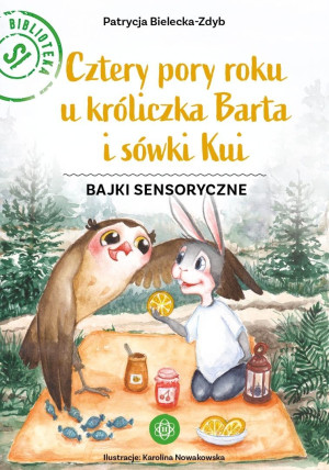 Cztery pory roku u króliczka Barta i sówki Kui T.2