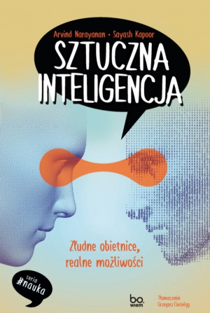 Sztuczna inteligencja. Złudne obietnice, realne możliwości