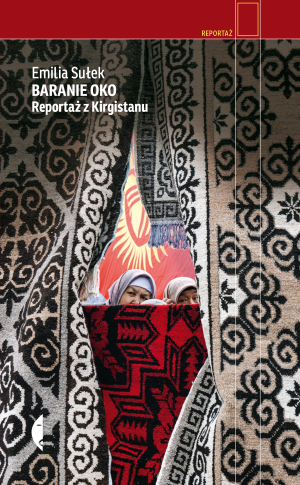 Baranie oko. Reportaż z Kirgistanu
