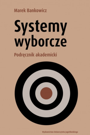 Systemy wyborcze. Podręcznik akademicki