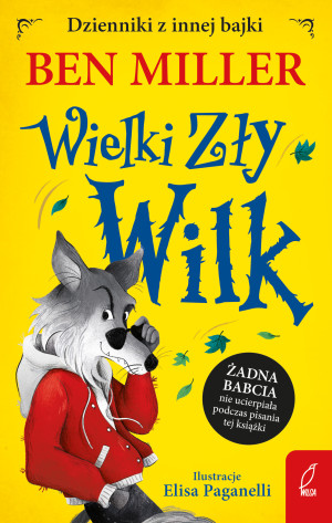 Wielki Zły Wilk. Dzienniki z innej bajki