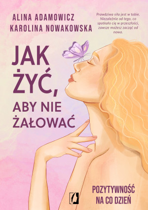 Jak żyć, aby nie żałować