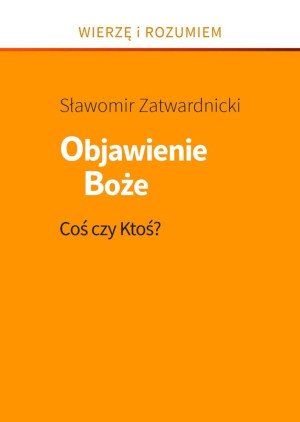 Objawienie Boże. Coś czy Ktoś