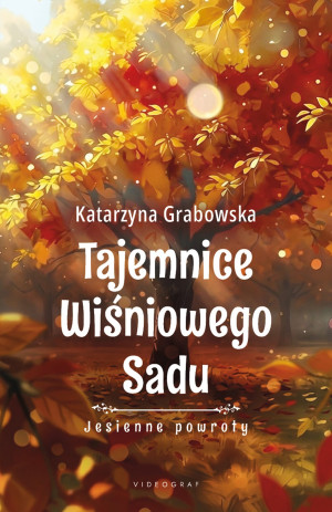 Tajemnice Wiśniowego Sadu - Jesienne powroty