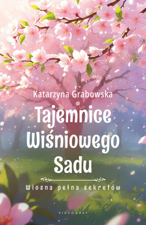Tajemnice Wiśniowego Sadu - Wiosna pełna sekretów