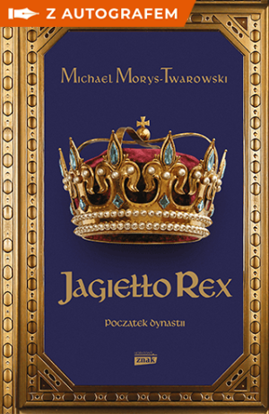 Jagiełło Rex. Początek dynastii - książka z autografem