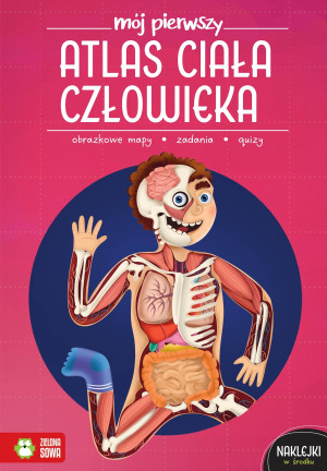 Mój pierwszy atlas ciała człowieka. Mój pierwszy atlas