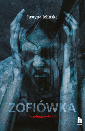 Zofiówka. Przebudzenie zła