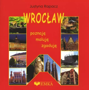 Wrocław. Poznaję maluję zgaduję