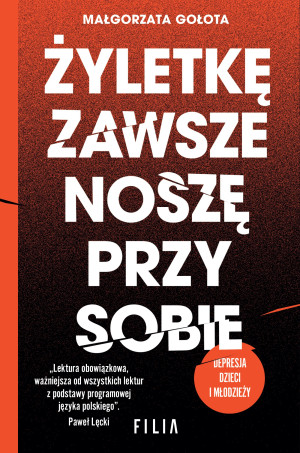 Żyletkę zawsze noszę przy sobie (wydanie 2 rozszerzone)