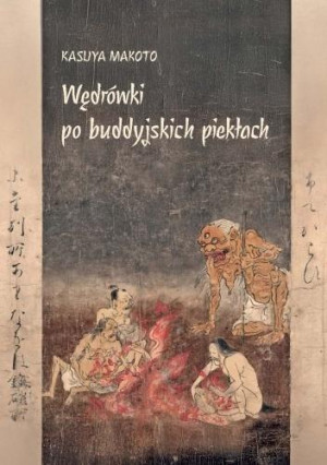 Wędrówki po buddyjskich piekłach