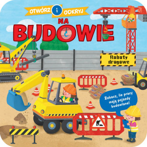 Otwórz i odkryj. Na budowie