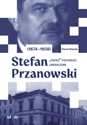 Stefan Przanowski (1874-1938). "Papież" polskiego