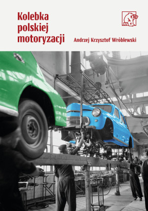 Kolebka polskiej motoryzacji