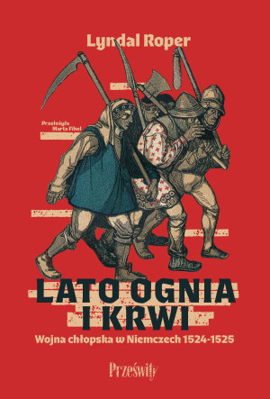 Lato ognia i krwi. Wojna chłopska w Niemczech 1524-1525