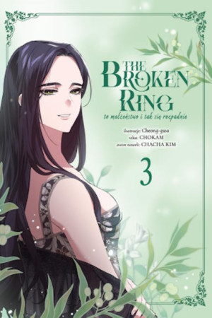 Broken ring. To małżeństwo i tak się rozpadnie. Tom 3