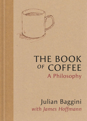 The Book of Coffee. A philosophy