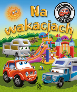 Na wakacjach. Samochodzik Franek