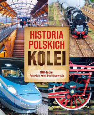Historia polskich kolei. 100-lecie Polskich Kolei Państwowych