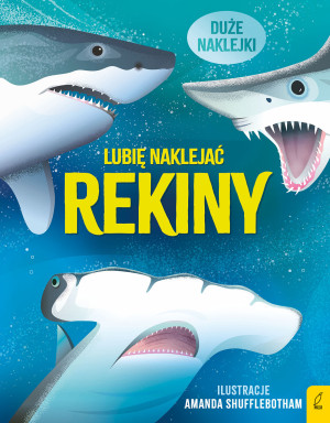 Rekiny. Lubię naklejać